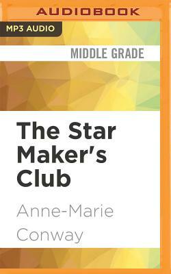 The Star Maker's Club: Phoebe Finds Her Voice by Anne-Marie Conway