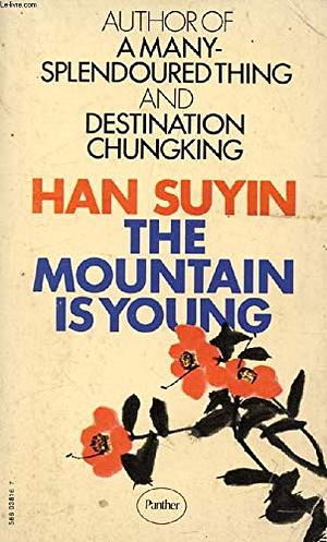 The Mountain is Young by Han Suyin