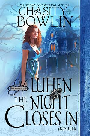 When the Night Closes In by Chasity Bowlin