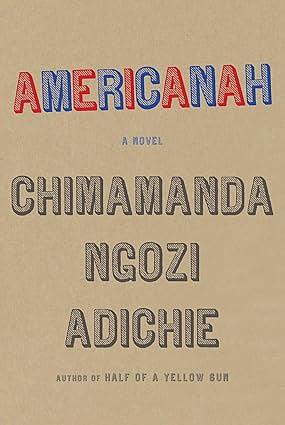 Americanah by Chimamanda Ngozi Adichie