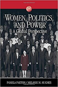 Women, Politics, and Power: A Global Perspective (Sociology for a New Century) by Melanie M. Hughes, Pamela M. Paxton