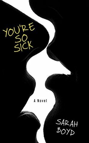 You're So Sick by Sarah Boyd