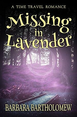 Missing in Lavender by Barbara Bartholomew