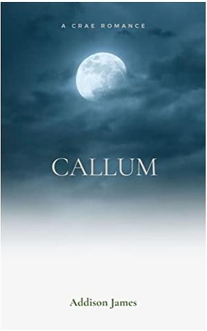Callum: A Crae Romance by Addison James