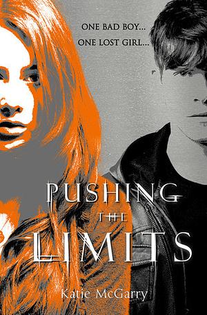 Pushing the Limits by Katie McGarry