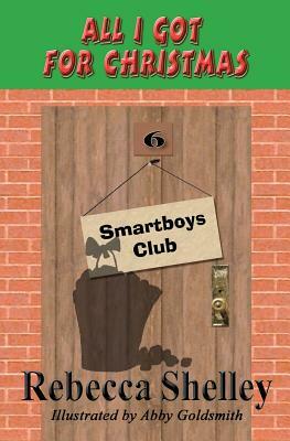 All I Got for Christmas: Smartboys Club by Rebecca Shelley