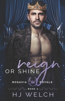 Reign or Shine by HJ Welch