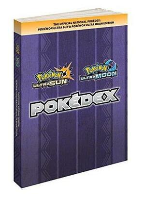 Pokémon Ultra Sun & Pokémon Ultra Moon Edition: The Official National Pokédex by Pokémon Company International