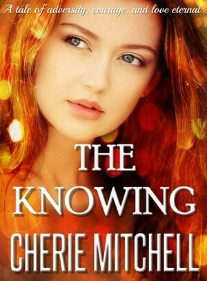 The Knowing by Cherie Mitchell