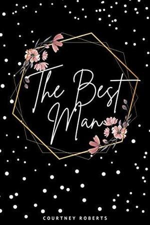 The Best Man by Courtney Roberts