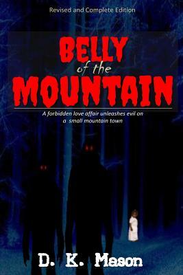 Belly Of The Mountain: Special Edition by D. K. Mason