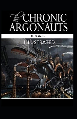 The Chronic Argonauts Illustrated by H.G. Wells