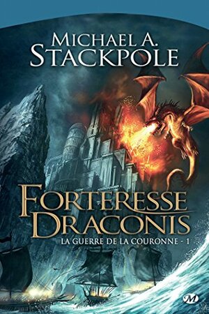 Forteresse Draconis by Michael A. Stackpole