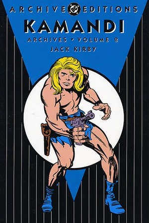 Kamandi Archives, Vol. 2 by Jack Kirby, D. Bruce Berry, Mike Royer