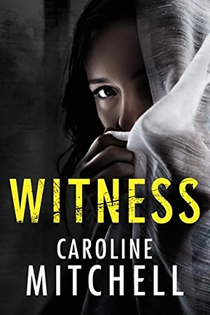 Witness by Caroline Mitchell