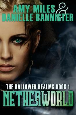 Netherworld by Danielle Bannister, Amy Miles