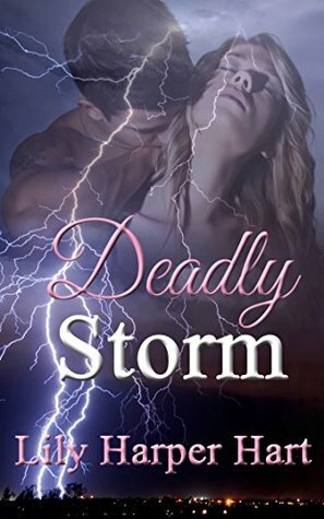 Deadly Storm by Lily Harper Hart