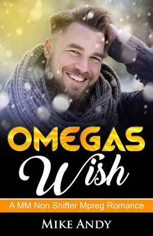 Omegas Wish by Mike Andy