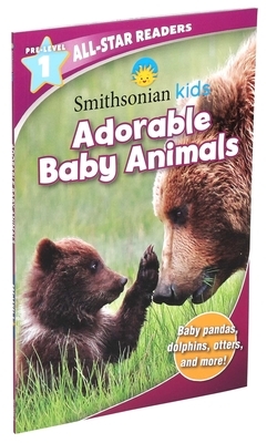 Smithsonian All-Star Readers Pre-Level 1: Adorable Baby Animals by Courtney Acampora