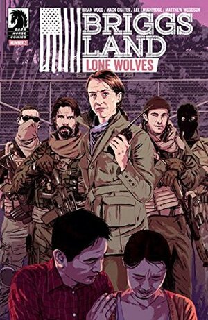 Briggs Land: Lone Wolves #3 by Mack Chater, Brian Wood, Lee Loughridge, Matthew Woodson