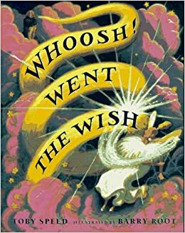 Whoosh! Went the Wish by Toby Speed