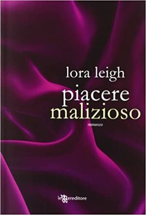 Piacere malizioso by Lora Leigh