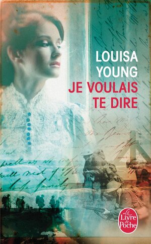 Je voulais te dire by Louisa Young