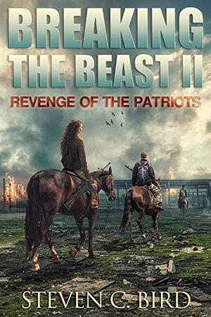 Breaking the Beast II: Revenge of the Patriots by Steven Bird, Steven Bird