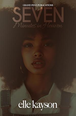 Seven Minutes in Heaven by Elle Kayson