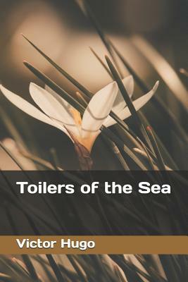 Toilers of the Sea by Victor Hugo