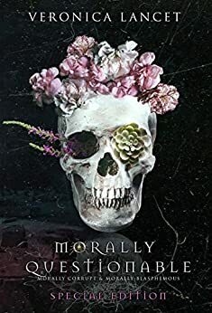 Morally Questionable Special Edition Volume I by Veronica Lancet