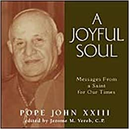 A Joyful Soul: Messagees from a Saint for Our Times by Pope John XXIII