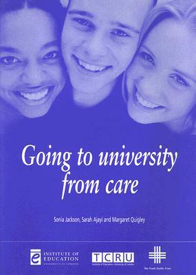 Going to University from Care by Margaret Quigley, Sarah Ajayi, Sonia Jackson