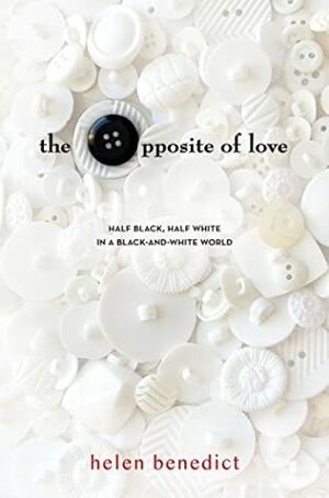 The Opposite of Love by Helen Benedict