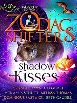 Shadow Kisses: A Zodiac Shifters Paranormal Romance Anthology by McKayla Schutt, Melissa Thomas, C.D. Gorri, Zodiac Shifters, Beth Caudill, Dominque Eastwick, Crystal Dawn