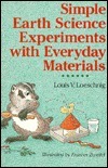 Simple Earth Science Experiments With Everyday Materials by Louis Loeschnig, Frances W. Zweifel