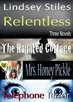 Relentless: Three Novels by Lindsey Stiles
