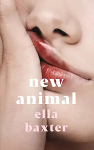 New Animal by Ella Baxter