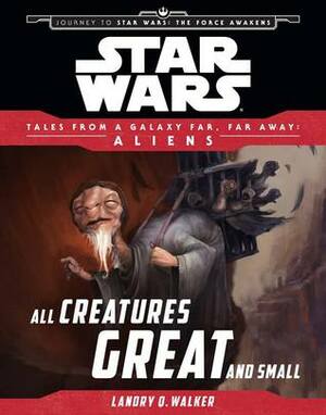 Aliens: All Creatures Great and Small by Landry Q. Walker