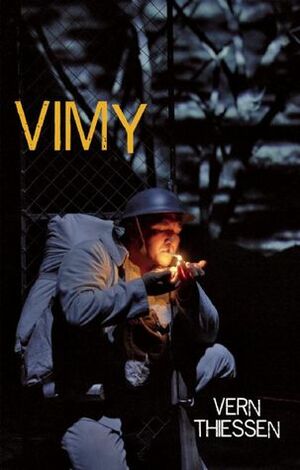 Vimy by Vern Thiessen