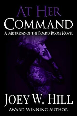 At Her Command by Joey W. Hill