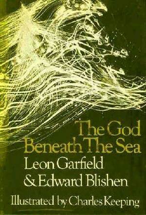 The God Beneath the Sea by Edward Blishen, Leon Garfield