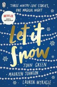 Let It Snow by John Green, Maureen Johnson, Lauren Myracle