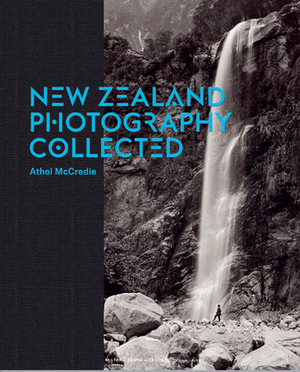 New Zealand Photography Collected by Athol McCredie