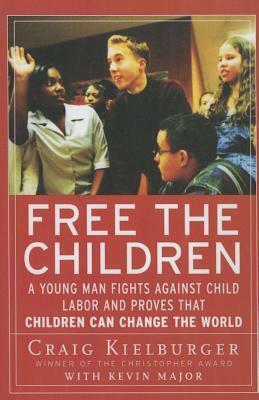 Free the Children by Craig Kielburger, Kevin Major