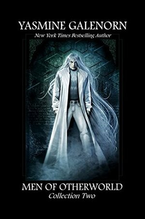 The Men of Otherworld: Collection Two by Yasmine Galenorn