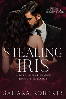 Stealing Iris by Sahara Roberts