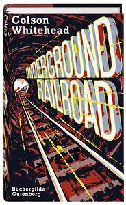 Underground Railroad by Colson Whitehead