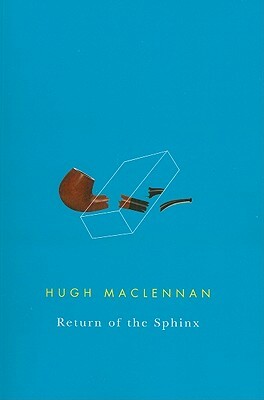 Return of the Sphinx by Hugh MacLennan