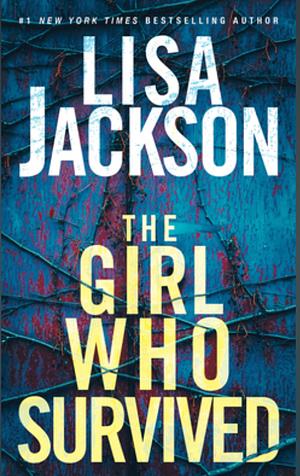 The Girl Who Survived by Lisa Jackson